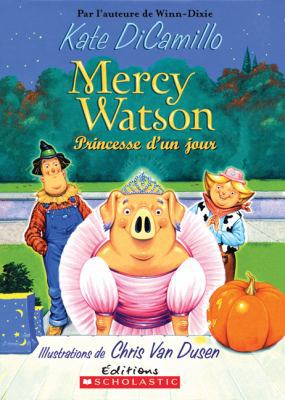 Mercy Watson: Princesse d'Un Jour [French] 0545991978 Book Cover