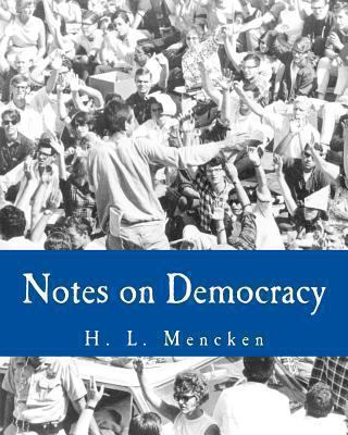 Notes on Democracy (Large Print Edition) [Large Print] 1494288648 Book Cover
