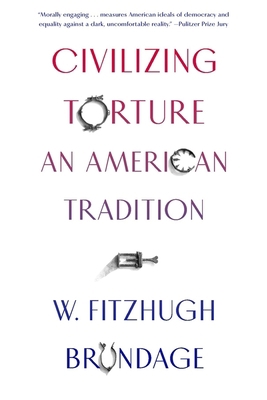 Civilizing Torture: An American Tradition 0674244702 Book Cover