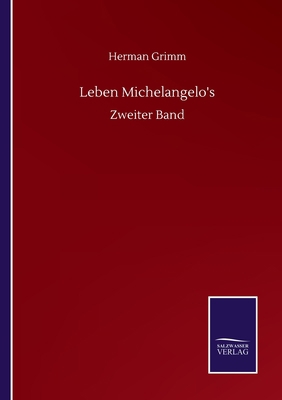 Leben Michelangelo's: Zweiter Band [German] 3752517085 Book Cover