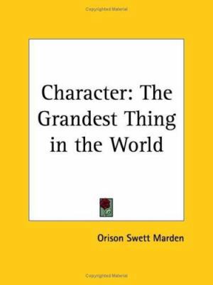 Character: The Grandest Thing in the World 0766178072 Book Cover