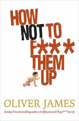 How Not to F*** Them Up 0091923913 Book Cover