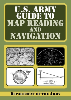 U.S. Army Guide to Map Reading and Navigation 1602397023 Book Cover