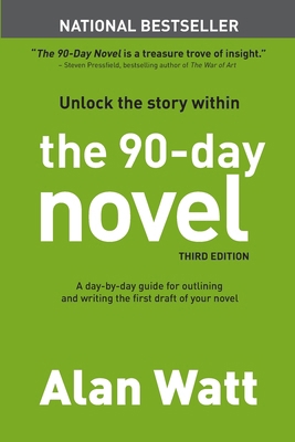 The 90-Day Novel: Unlock the Story Within 1937746283 Book Cover