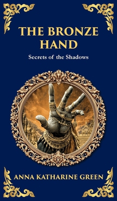 The Bronze Hand: A Mystery of Crime, Clues, and... 1806292068 Book Cover