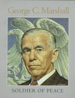 George C. Marshall: Soldier of Peace 0801858143 Book Cover