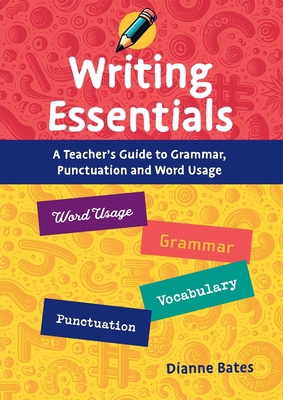 Writing Essentials: A Teacher's Guide to Gramma... 1923116576 Book Cover