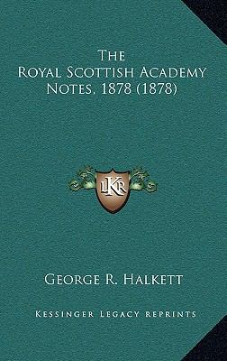 The Royal Scottish Academy Notes, 1878 (1878) 1165238462 Book Cover