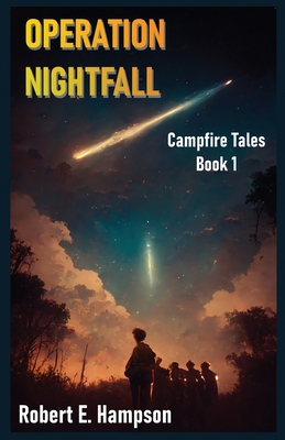 Operation Nightfall: Campfire Tales Book 1 1961172119 Book Cover