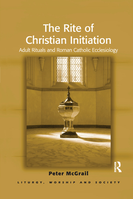 The Rite of Christian Initiation: Adult Rituals... 1032179775 Book Cover