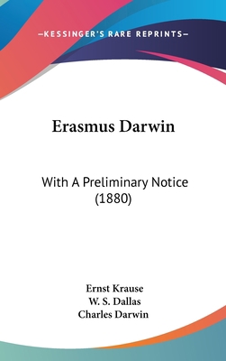 Erasmus Darwin: With A Preliminary Notice (1880) 1436932777 Book Cover