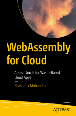 Webassembly for Cloud: A Basic Guide for Wasm-B... 1484274954 Book Cover