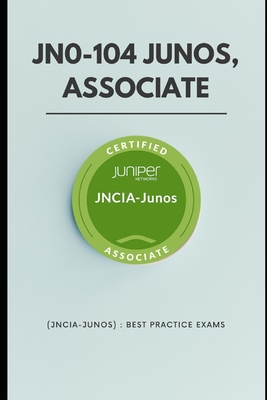 JN0-104 Junos, Associate (JNCIA-Junos): Best Pr... B0BT897T63 Book Cover