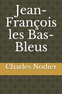 Jean-Fran?ois les Bas-Bleus [French] 1650404077 Book Cover