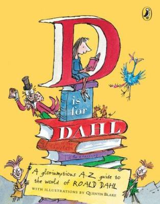 D Is for Dahl: A gloriumptious A-Z guide to the... 0142409340 Book Cover