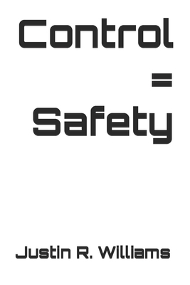 Control = Safety B0DV96SQ1S Book Cover