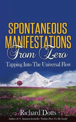 Spontaneous Manifestations From Zero: Tapping I... 1522875026 Book Cover