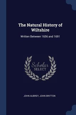 The Natural History of Wiltshire: Written Betwe... 1376747618 Book Cover