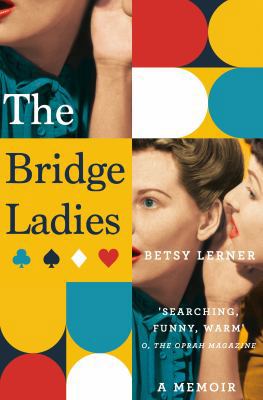 The Bridge Ladies: A Memoir 1447272528 Book Cover