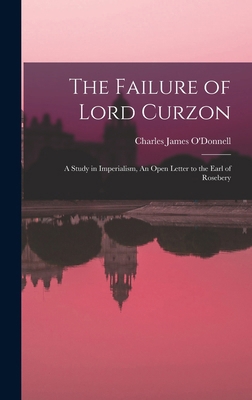 The Failure of Lord Curzon: A Study in Imperial... 1016201419 Book Cover