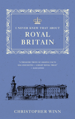I Never Knew That about Royal Britain 1785039822 Book Cover