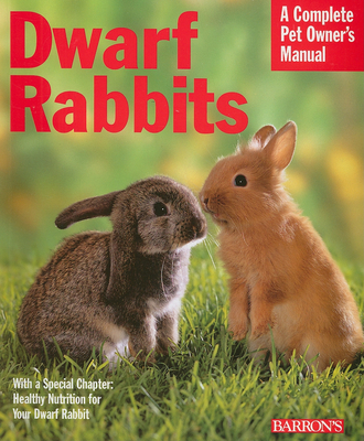 Dwarf Rabbits: Everything about Selection, Care... 0764139266 Book Cover