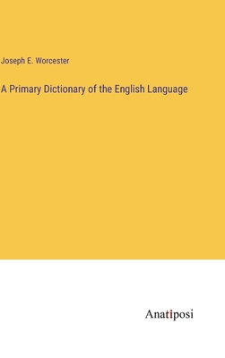 A Primary Dictionary of the English Language 3382105675 Book Cover
