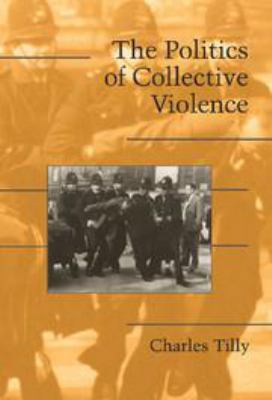 The Politics of Collective Violence 0511819137 Book Cover