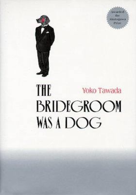 The Bridegroom Was a Dog 4770023073 Book Cover