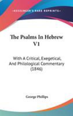 The Psalms In Hebrew V1: With A Critical, Exege... 1437418856 Book Cover