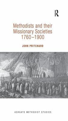 Methodists and their Missionary Societies 1760-... 1138247502 Book Cover