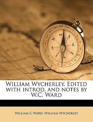William Wycherley. Edited with introd. and note... 1177101874 Book Cover