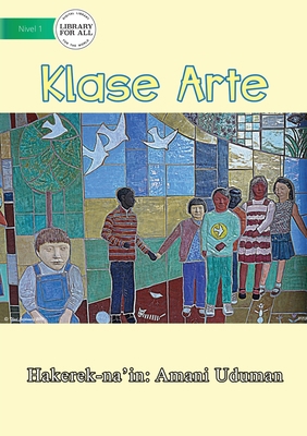 Art Class - Klase Arte [Tetum] 1922374466 Book Cover