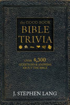 The Good Book Bible Trivia: Over 4,300 Question... 1414319746 Book Cover