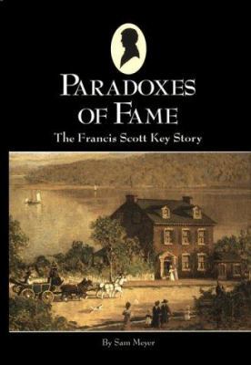 Paradoxes of Fame: The Francis Scott Key Story 1885457065 Book Cover