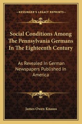 Social Conditions Among The Pennsylvania German... 1163267465 Book Cover