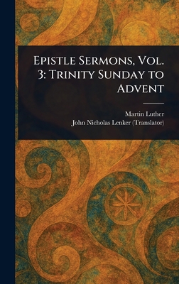 Epistle Sermons, Vol. 3: Trinity Sunday to Advent 1023350270 Book Cover