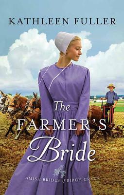 The Farmer's Bride: The Amish Brides of Birch C... [Large Print] 1643582925 Book Cover