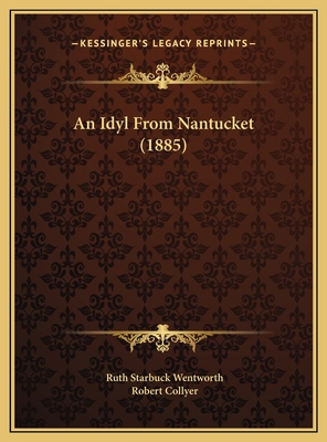 An Idyl From Nantucket (1885) 1169456642 Book Cover