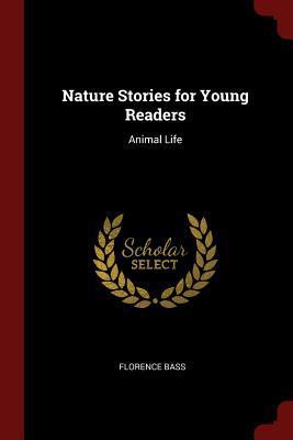 Nature Stories for Young Readers: Animal Life 1375711385 Book Cover