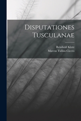 Disputationes Tusculanae [Latin] 1016961251 Book Cover