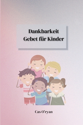 Dankbarkeit Gebet f?r Kinder [German] 1989468462 Book Cover