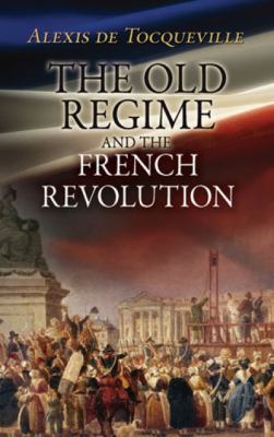 The Old Regime and the French Revolution 0486476022 Book Cover