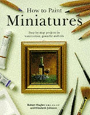 How to Paint Miniatures 1850765189 Book Cover