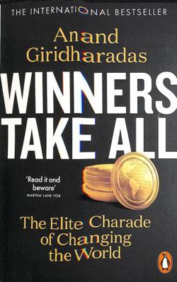 Winners Take All: The Elite Charade of Changing... 0141990910 Book Cover