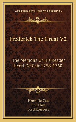 Frederick the Great V2: The Memoirs of His Read... 1164505165 Book Cover