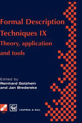 Formal Description Techniques IX: Theory, Appli... 041279490X Book Cover