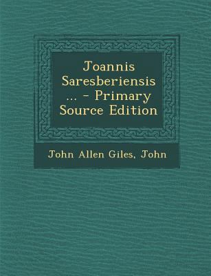 Joannis Saresberiensis ... [Latin] 1287737080 Book Cover