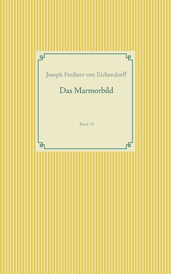 Das Marmorbild: Band 19 [German] 3749480265 Book Cover