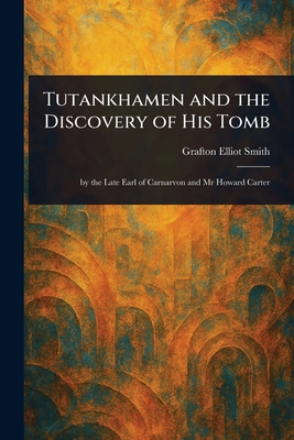 Tutankhamen and the Discovery of His Tomb 1023436361 Book Cover